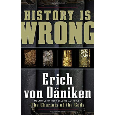 History Is Wrong by Erich von Daniken - Magick Magick.com