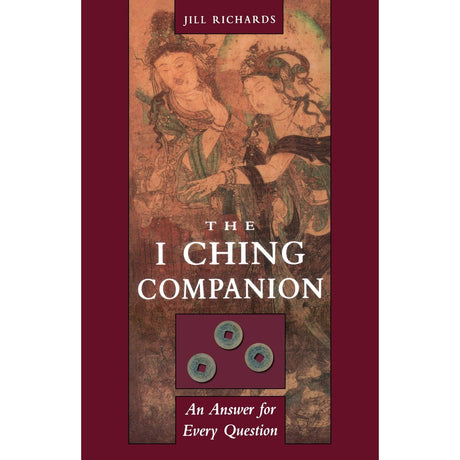 I Ching Companion by Jill Richards - Magick Magick.com