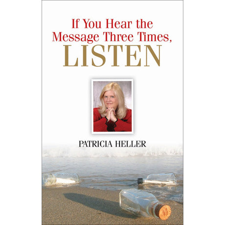 If You Hear the Message Three Times, Listen by Patricia Heller - Magick Magick.com