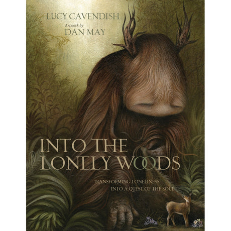 Into the Lonely Woods Gift Book by Lucy Cavendish, Dan May - Magick Magick.com