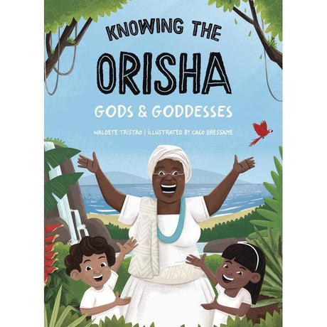 Knowing The Orisha Gods & Goddesses by Waldete Tristao, Caco Bressane - Magick Magick.com