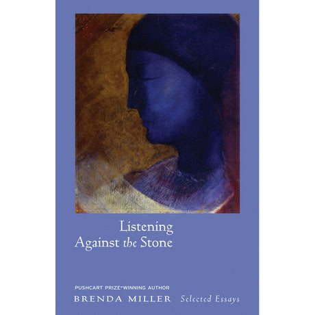 Listening Against the Stone by Brenda Miller - Magick Magick.com