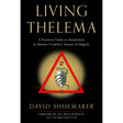 Living Thelema by David Shoemaker - Magick Magick.com