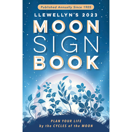 Llewellyn's 2023 Moon Sign Book by Llewellyn - Magick Magick.com