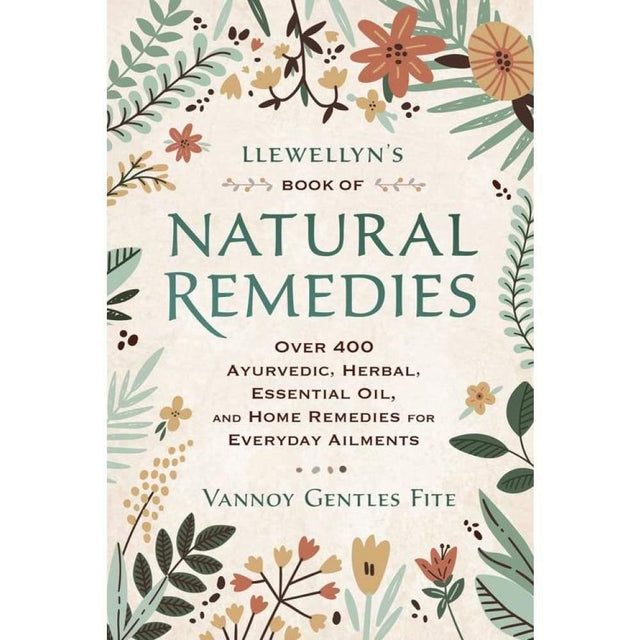 Llewellyn's Book of Natural Remedies by Vannoy Gentles Fite - Magick Magick.com