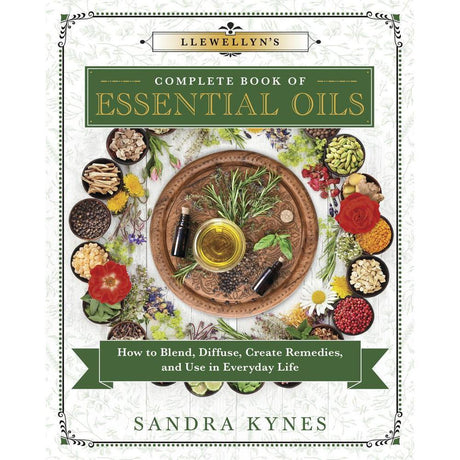 Llewellyn's Complete Book of Essential Oils by Sandra Kynes - Magick Magick.com