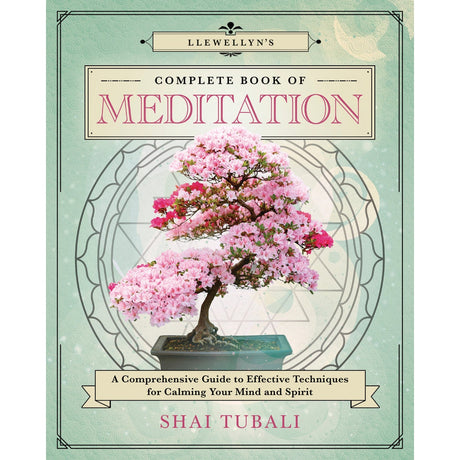 Llewellyn's Complete Book of Meditation by Shai Tubali - Magick Magick.com