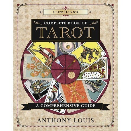 Llewellyn's Complete Book of Tarot by Anthony Louis - Magick Magick.com