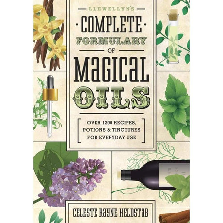 Llewellyn's Complete Formulary of Magical Oils by Celeste Rayne Heldstab - Magick Magick.com