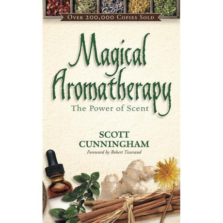 Magical Aromatherapy by Scott Cunningham - Magick Magick.com