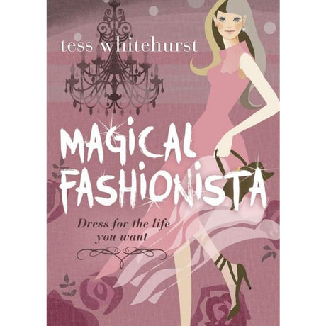 Magical Fashionista by Tess Whitehurst - Magick Magick.com