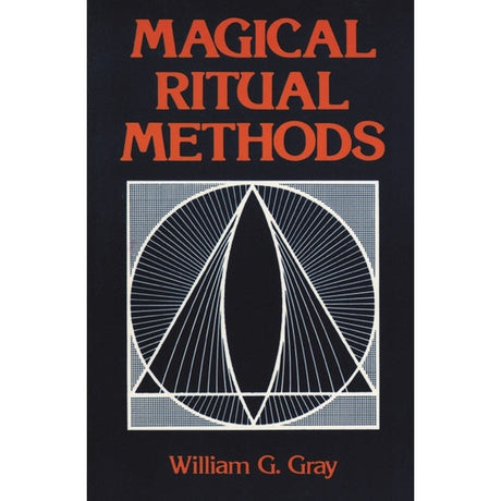 Magical Ritual Methods by William G. Gary - Magick Magick.com