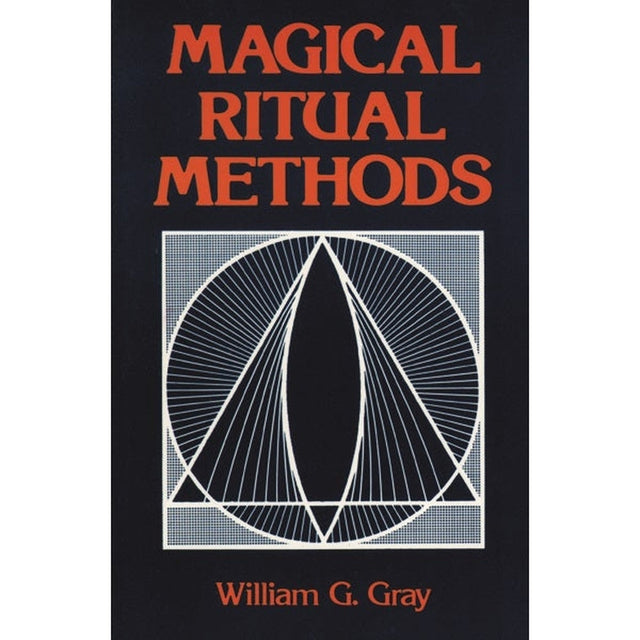 Magical Ritual Methods by William G. Gary - Magick Magick.com