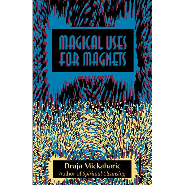 Magical Uses for Magnets by Mickaharic, Draja - Magick Magick.com