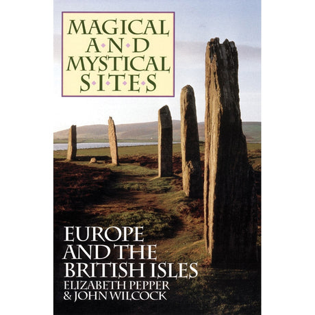 Magical and Mystical Sites by Elizabeth Pepper - Magick Magick.com