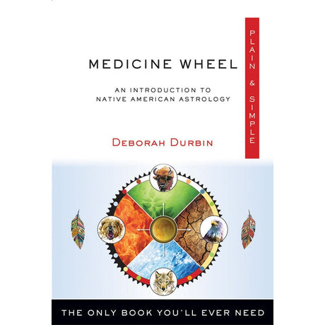 Medicine Wheel Plain & Simple by Deborah Durbin - Magick Magick.com