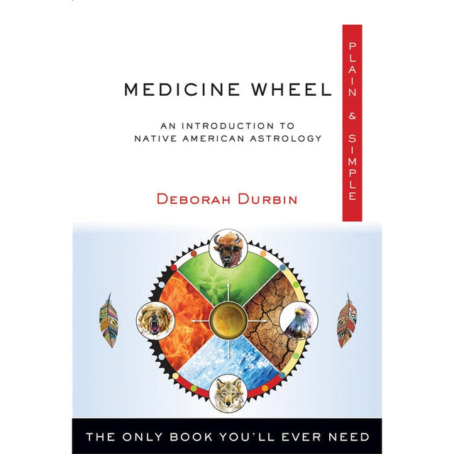 Medicine Wheel Plain & Simple by Deborah Durbin - Magick Magick.com