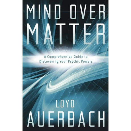 Mind Over Matter by Loyd Auerbach - Magick Magick.com