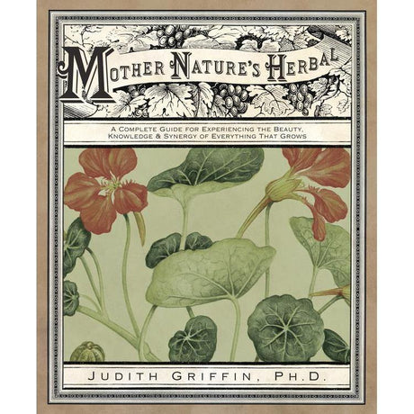 Mother Nature's Herbal by Judith Griffin - Magick Magick.com