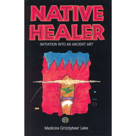 Native Healer by Medicine Grizzlybear (Robert G Lake) - Magick Magick.com