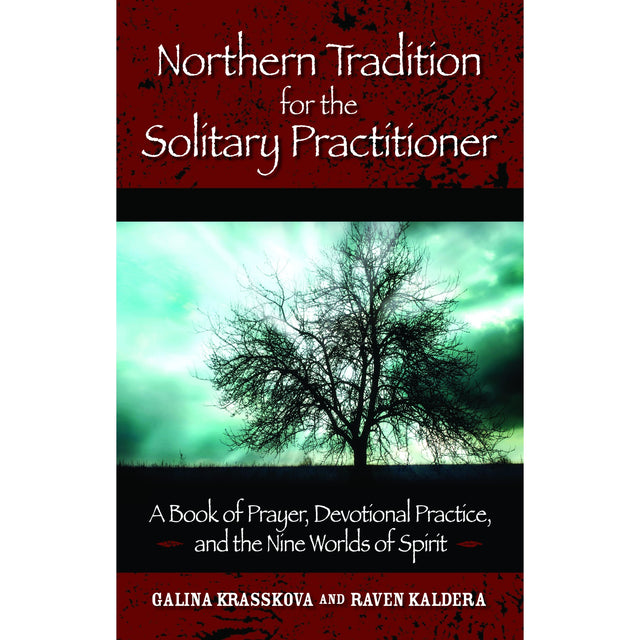 Northern Tradition for the Solitary Practitioner by Galina Krasskova - Magick Magick.com