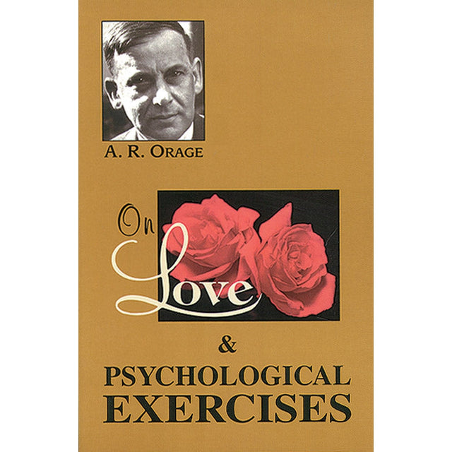 On Love & Psychological Exercises by A. R. Orage - Magick Magick.com