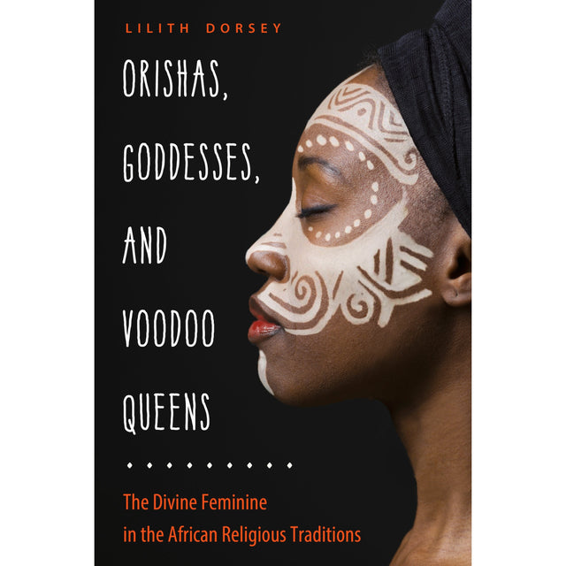 Orishas, Goddesses, and Voodoo Queens by Lilith Dorsey - Magick Magick.com