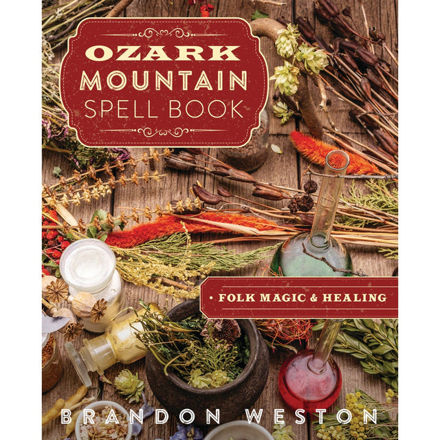 Ozark Mountain Spell Book by Brandon Weston - Magick Magick.com