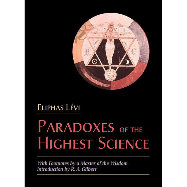 Paradoxes of the Highest Science by Eliphas Levi - Magick Magick.com