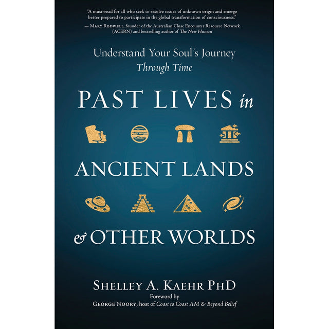 Past Lives in Ancient Lands & Other Worlds by Shelley A. Kaehr, PhD - Magick Magick.com