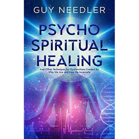 Psycho-Spiritual Healing by Guy Needler - Magick Magick.com