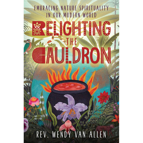 Relighting the Cauldron by Wendy Van Allen - Magick Magick.com