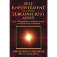 Self-Empowerment and Your Subconscious Mind by Carl Llewellyn Weschcke, Joe H. Slate PhD - Magick Magick.com