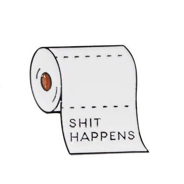 Shit Happens Toilet Paper Enamel Pin - Magick Magick.com