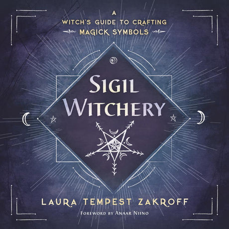Sigil Witchery by Laura Tempest Zakroff - Magick Magick.com