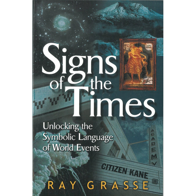 Signs of the Times by Ray Grasse - Magick Magick.com