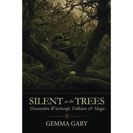 Silent as the Trees by Gemma Gary - Magick Magick.com