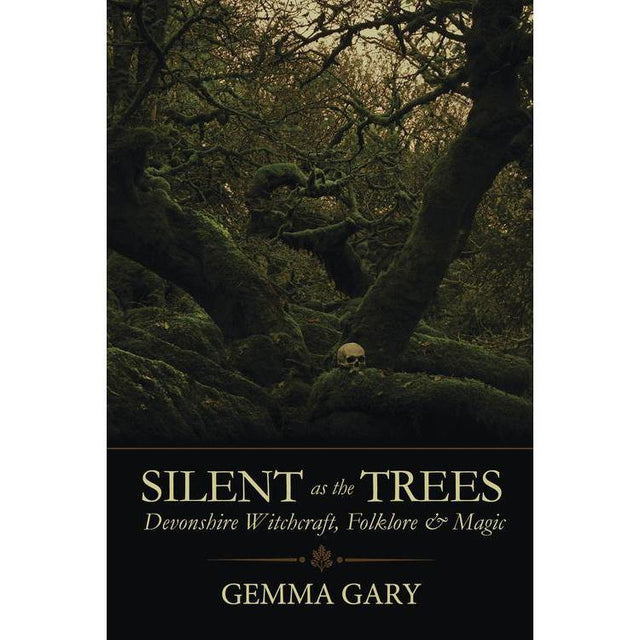 Silent as the Trees by Gemma Gary - Magick Magick.com