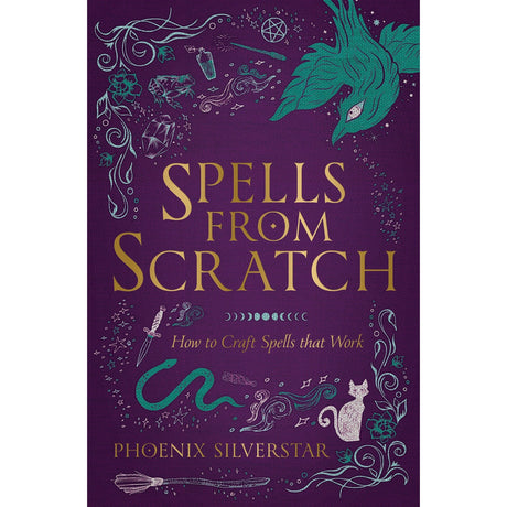 Spells from Scratch by Phoenix Silverstar - Magick Magick.com