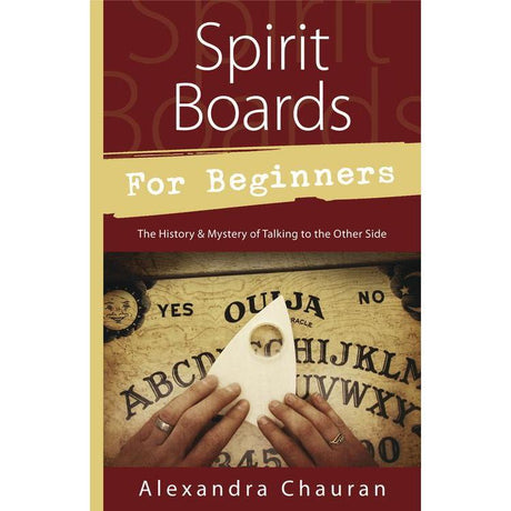 Spirit Boards for Beginners by Alexandra Chauran - Magick Magick.com