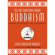 Tell Me Something about Buddhism by Zenju Earthlyn Manuel - Magick Magick.com