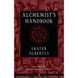 The Alchemist's Handbook by Frater Albertus, Robert Allen Bartlett, Israel Regardie - Magick Magick.com