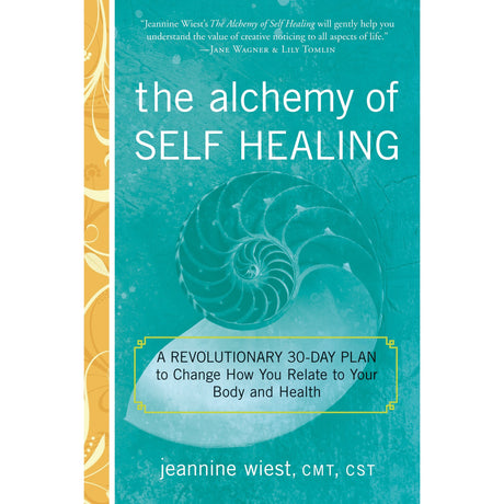 The Alchemy of Self Healing by Jeannine Wiest - Magick Magick.com