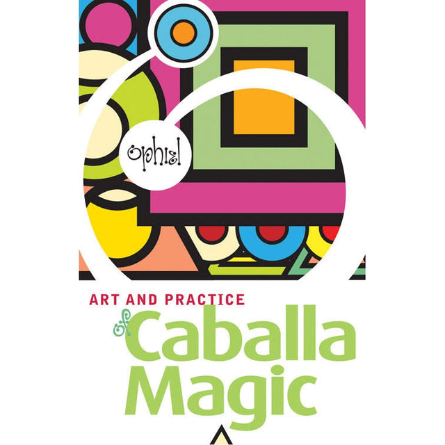 The Art and Practice of Caballa Magic by Ophiel - Magick Magick.com