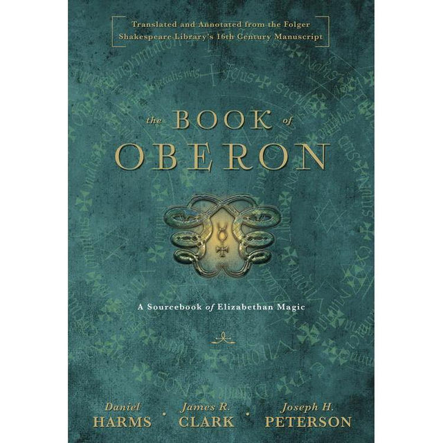 The Book of Oberon (Hardcover) by Daniel Harms, James R. Clark, Joseph H. Peterson - Magick Magick.com