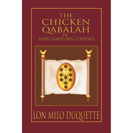 The Chicken Qabalah of Rabbi Lamed Ben Clifford by Lon Milo DuQuette - Magick Magick.com