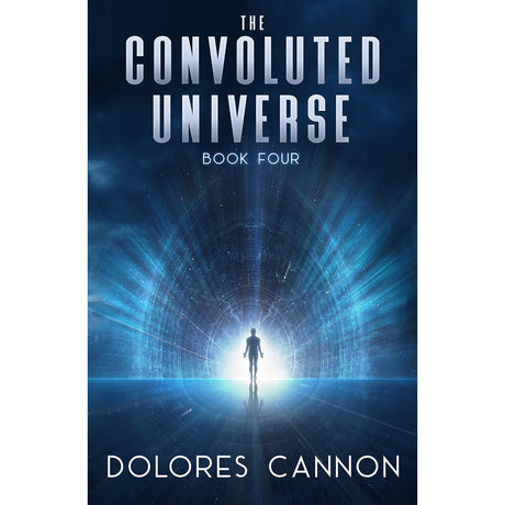 The Convoluted Universe: Book Four by Dolores Cannon - Magick Magick.com