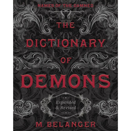 The Dictionary of Demons: Expanded & Revised by M. Belanger - Magick Magick.com