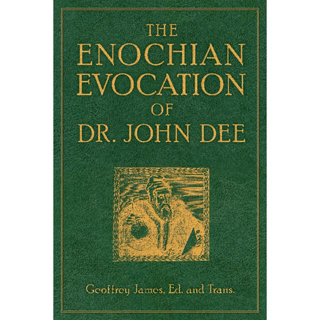 The Enochian Evocation of Dr. John Dee by Geoffrey James - Magick Magick.com