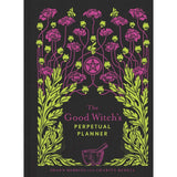 The Good Witch's Perpetual Planner by Shawn Robbins, Charity Bedell - Magick Magick.com